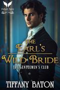 The Earl’s Wild Bride: A Historical Regency Romance Novel by Tiffany Baton