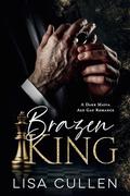 Brazen King by Lisa Cullen