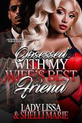 Obsessed with my Wife's Best Friend: Boxed Set by Shelli Marie