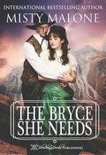 The Bryce She Needs by Misty Malone