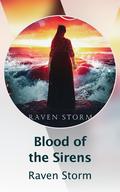 Blood of the Sirens by Raven Storm