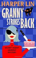 Granny Strikes Back (Secret Agent Granny #3) by Harper Lin