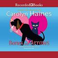 Bones and Arrows by Carolyn Haines, Kate Forbes