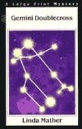 Gemini Doublecross (Jo and Macy Mysteries #3) by Linda Mather