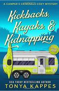 Kickbacks, Kayaks, and Kidnapping by Tonya Kappes