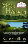 Moss Hysteria (A Flower Shop Mystery #18) by Kate Collins