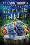 Raining Cats and Killers by Addison Moore, Bellamy Bloom