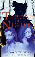 Throne of Night (Pathway of the Chosen #5) by Cat Bruno
