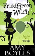 Fried Green Witch by Amy Boyles