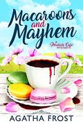 Macarons and Mayhem (Peridale Cafe #7) by Agatha Frost