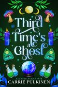 Third Time's a Ghost by Carrie Pulkinen