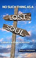 No Such Thing As a Lost Soul (A Brandy Alexander Mystery #6) by Shelly Fredman
