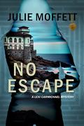 No Escape by Julie Moffett