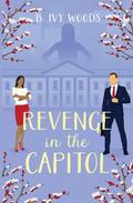 Revenge in the Capitol: A Contemporary Romantic Suspense Novel by B. Ivy Woods