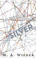 SILVER by M.A. Wilder
