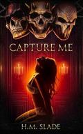 Capture Me by H.M. Slade