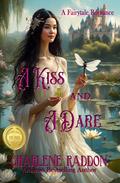 A Kiss and a Dare: A Contemporary Fantasy Romance by Charlene Raddon