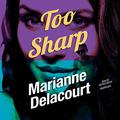 Too Sharp (Tara Sharp #3) by Marianne Delacourt