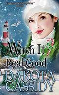 Witch It Real Good by Dakota Cassidy
