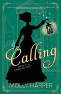 Calling (Sorcery and Society #3) by Molly Harper