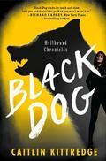 Black Dog (Hellhound Chronicles #1) by Caitlin Kittredge