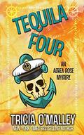 Tequila Four by Tricia O'Malley
