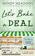 Let's Bake a Deal (Twin Berry Bakery #2) by Wendy Meadows