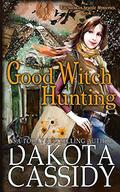 Good Witch Hunting by Dakota Cassidy