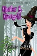 Murder & Marigold: A Witch Cozy Mystery by Mara Webb
