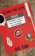 Against the Grain: A Vampire's Guide to Surviving Nature's Wild Lovesong (Against the Grain #1) by Rae Tina
