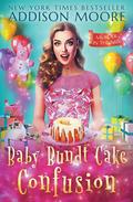 Baby Bundt Cake Confusion by Addison Moore