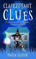 Clairvoyant Clues by Paula Lester