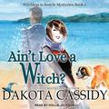 Ain't Love a Witch? by Dakota Cassidy, Hollie Jackson