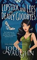 LIPSTICK AND LIES AND DEADLY GOODBYES (The Vampire Housewife #1) by Jodi Vaughn
