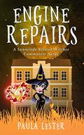 Engine Repairs (Sunnyside Retired Witches Community #6) by Paula Lester