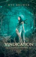 Vindication (League of Vampires #7) by Rye Brewer