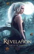 Revelation (League of Vampires #5) by Rye Brewer