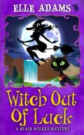 Witch out of Luck by Elle Adams