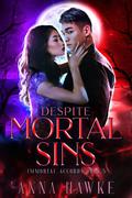 Despite Mortal Sins (The Immortal Accords #5) by Anna Hawke