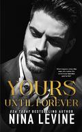 Yours Until Forever (Only Yours #4) by Nina Levine
