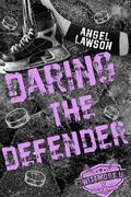 Daring the Defender (Wittmore U Hockey #3) by Angel Lawson