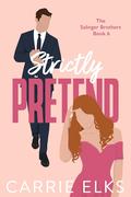 Strictly Pretend by Carrie Elks
