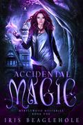 Accidental Magic (Myrtlewood Mysteries #1) by Iris Beaglehole