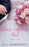 Ever After, Inc. by B. K. Stubblefield