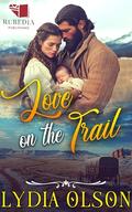 Love on the Trail: A Western Historical Romance Book by Lydia Olson