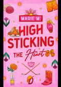 High Sticking the Heart by Marie M.