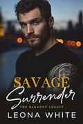 Savage Surrender: A Russian Mafia Romance by Leona White