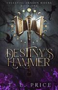 Destiny's Hammer by T.L. Price