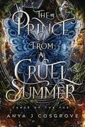 The Prince from a Cruel Summer (Curse of the Fae #3) by Anya J. Cosgrove