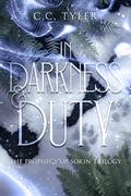 In Darkness & Duty (Prophecy of Sorin Trilogy #2) by C.C. Tyler